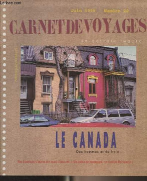 Carnet de voyages, un certain regard - N°20 Juin 1999 - Le Canada, des hommes et du froid - Montréal, l'oasis du Nord - Toronto, number one - Québec, ...