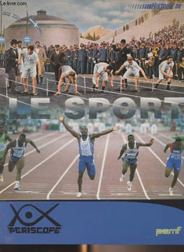 Périscope : Histoire du sport - Le sport dans l'Antiquité - Les premières pratiques sportives connues - Les jeux Olympiques de la Grèce antique - Les ...