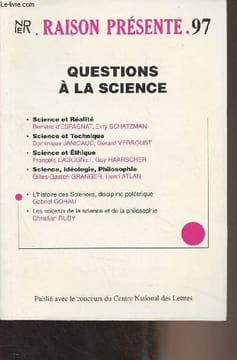 Raison présente - 1er trimestre 1991 n°97 - Questions à la science - Science et réalité - Science et technique - Science et éthique - Science, ...