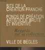 Site de la création française - Fonds de création artistique brute et inventive - Regards sur la collection. Collectif