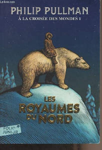 "A la croisée des mondes - Tome 1 : Les royaumes du nord - ""Folio junior"" n°1051"