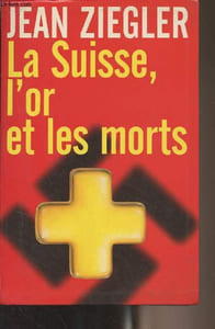 La Suisse, l'or et les morts