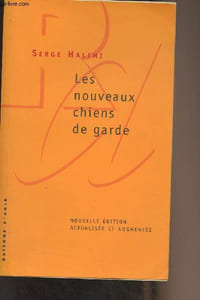 Les nouveaux chiens de garde - Nouvelle édition actualisée et augmentée