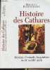 Histoire des Cathares - Hérésie, croisade, inquisition du XIe au XIVe siècle. Roquebert Michel