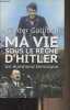 Ma vie sous le règne d'Hitler, un allemand témoigne. Gallisch Günter