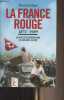 La France Rouge - 1871-1989 - Un siècle d'histoire dans les archives du PCF. Fuligni Bruno