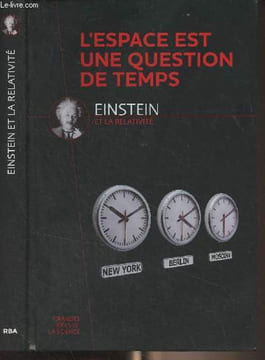 "L'espace est une question de temps - Einstein et la relativité - ""Grandes idées de la science""". Collectif
