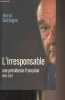 L'irresponsable, une présidence française 1995-2007. Gattegno Hervé