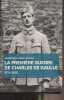 La première guerre de Charles de Gaulle 1914-1918. Neau-Dufour Frédérique