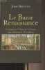 Le Bazar Renaissance - Comment l'Orient et l'Islam ont influencé l'Occident. Brotton Jerry