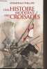 Une histoire moderne des croisades. Phillips Jonathan