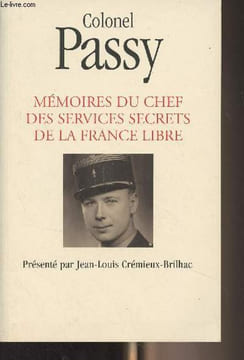 Mémoires du chef des services secrets de la France libre. Colonel Passy