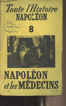 Toute l'Histoire de Napoléon - N°8 Janvier 1952 - Napoléon et les médecins - Napoléon et les médecins - Napoléon et Corvisart - Une ordonnance de ...