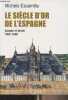 Le siècle d'or - Apogée et déclin 1942-1598. Escamilla Michèle