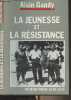 La jeunesse et la résistance - Réseau Orion 1940-1944. Gandy Alain