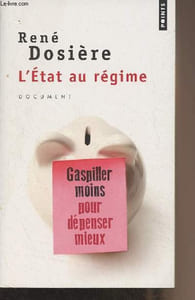 "L'état au régime, gaspiller moins pour dépenser mieux - ""Points"" n°3088"