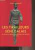 Les tirailleurs sénagalais - Les soldats noirs entre légendes et réalités (1939-1945). Fargettas Julien