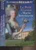 Le Petit Trianon et Marie Antoinette. Reynaud Elisabeth