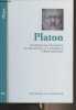 "Platon, Les r&eacute;ponses aux interrogations les plus actuelles sur la connaissance, l'&eacute;thiqe ou la justice - ""Apprendre &agrave; philosopher""". Collectif