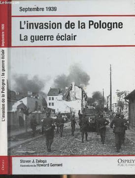 Septembre 1939 : L'invasion de la Pologne - La guerre éclair. Zaloga Steven J.