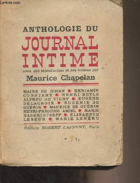 Anthologie du journal intime - Témoins d'eux-mêmes (Maine de Biran, Benjamin Constant, Henri Beyle, Alfred de Vigny, Eugène Delacroix, Eugénie de ...