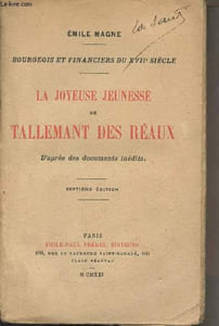 Bourgeois et financiers du XVIIe siècle : La joyeuse jeunesse de Tallemant des Réaux, d'après des documents inédits (7e édition)