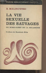 "La vie sexuelle des sauvages du Nord-Ouest de la Mélanésie - ""Petite bibliothèque Payot"" n°156"