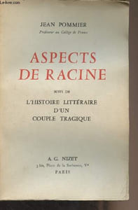 Aspects de Racine, suivi de l'Histoire littéraire d'un couple tragique