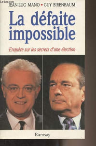 La défaite impossible - Enquête sur les secrets d'une élection