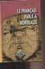 Le fran&ccedil;ais parl&eacute; &agrave; Bordeaux. Bonnemason Jann