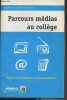 Parcours médias au collège - Approches disciplinaires et transdisciplinaires. Collectif