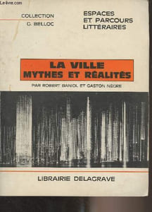 "La ville, mythes et réalités - ""Espaces et parcours littéraires"""