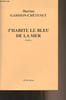 J'habite le bleu de la mer (th&eacute;&acirc;tre). Gabison-Cr&eacute;tenet Martine