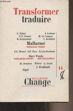 Change - N°14 Février 1973 - Transformer, traduire - Léon Robel : Translatives - Théorie : Iouri Lotmann : Problème de la traduction poétique - Boris ...