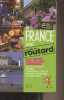 La France avec Le guide du Routard, les 3000 meilleures adresses de restaurants, hôtels, chambres d'hôtes, fermes-auberges et campings - 2009-2010. ...