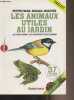 "Petite fauve, oiseaux, insectes, les animaux utiles au jardin (Les faire venir, les acheter et les garder) - ""La nature &agrave; la loupe""". Collectif