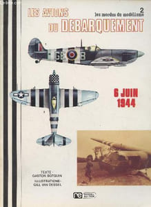 "Les modus du modélisme n°2 - Les avions du débarquement (6 juin 1944) - Le Spitfire Mk. XI P.R.U. - Le Westland Lysander Mk. III A ""Special Duties"" - Le Douglas ""Dakota"" C-47 - Les planeurs - Le Boeing B-17 G ""Flying Fortress"" - Le Focke-Wulf 190 Le Mart"
