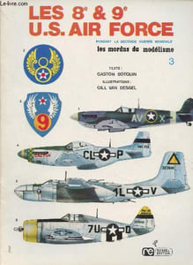 "Les modus du modélisme n°3 - Les 8e & 9e U.S. Air Force - Camouflage et marques - Le B-17- E - Le Consolidated B-24 ""Liberator"" - Les chasseurs d'escorte - Le P-47 Thunderbolt - Le P-51 ""Mustang"" - Le Lockheed P-38 ""Lightning"" - Le B-26 ""Marauder"" - Les D"