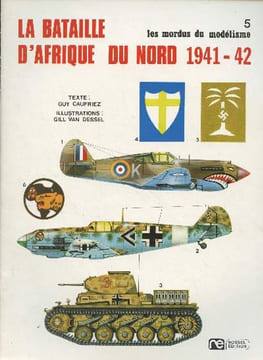 "Les modus du modélisme n°5 - La bataille d'Afrique du Nord (1941-42) - Le Junkers JU 87B ""Stuka"" - Le Messerschmitt Bf. 109 F - Le Messerschmitt Bf ...