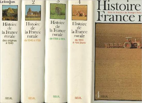 Histoire de la France rurale - En 4 tomes - 1/ La formation des campagnes françaises, des origines à 1310 - 2/ L'âge classique des paysans, de 1340 à ...