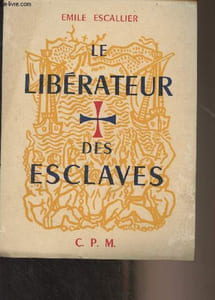 Le libérateur des esclaves ou le redempteur des captifs Saint Jean de Matha