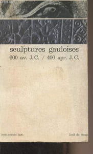"Sculptures Gauloises (600 av. J.C./400 apr. J.C.) - ""L'oeil du temps"""