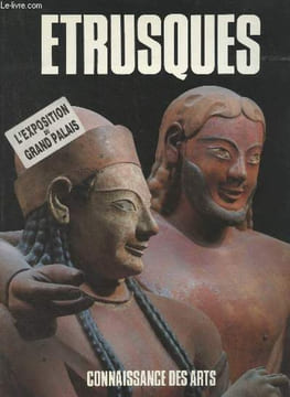 Connaissance des Arts - Numéro spécial - Etrusques : Les étrusques et l'Europe - Naissance de l'art étrusque - A fleur de paroi - L'art des toits - Le ...