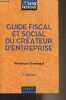 "Guide fiscal et social du créateur d'entreprise - 3e édition - ""Entrepreneurs""". Chambaud Véronique