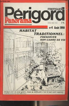 Périgord Panorama n°4 Août 1980 - Périgord blanc : pour que revivent les églises Romanes - Périgord noir : Les Eyzies, berceau de la préhistoire - ...