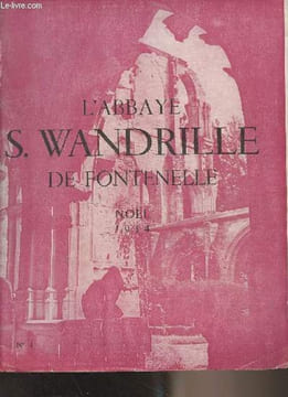 L'Abbaye Saint-Wandrille de Fontenelle - n°4 - 1954 - Vie de saint Vulfran - Jumièges et Saint-Wandrille - Chronique de l'année - L'incendie du 21 ...