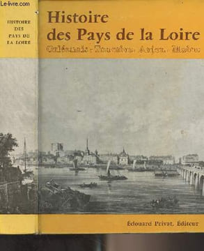 "Histoire des pays de la Loire (Orléanais, Touraine, Anjou, Maine) - ""Univers de la France et des pays francophones)". Lebrun François
