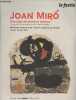 Joan Miro, entre âge de pierre et enfance (une exposition du 40e anniversaire du Centre Pompidou) Musée des beaux-arts de Libourne, 13 mai-19 août ...