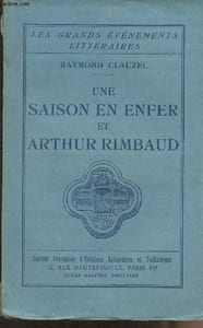 "Une saison en enfer et Arthur Rimbaud - ""Les grands événements littéraires"""