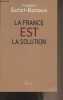 La France est la solution. Salat-Baroux Frédéric